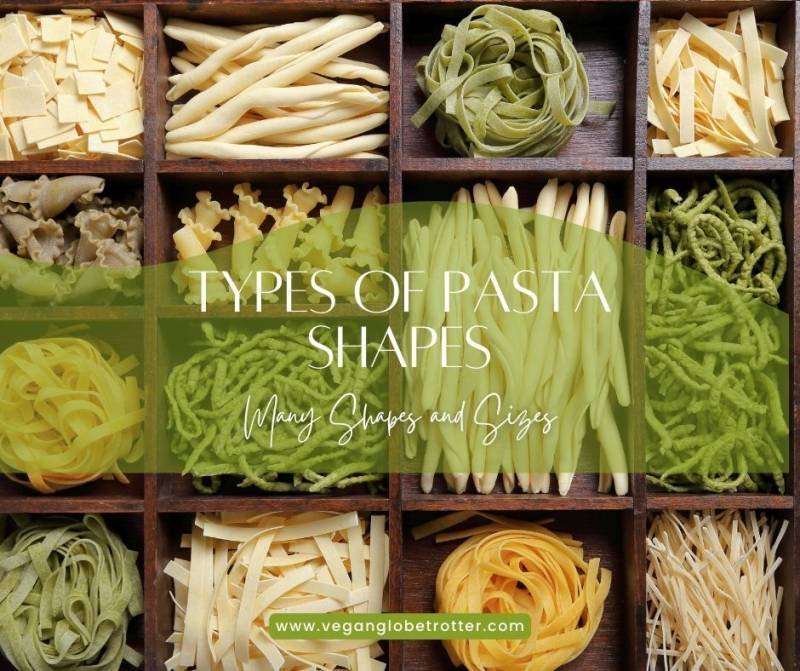 https://veganglobetrotter.com/wp-content/uploads/2023/04/Types-of-Pasta-Shapes-Many-Shapes-and-Sizes.jpg