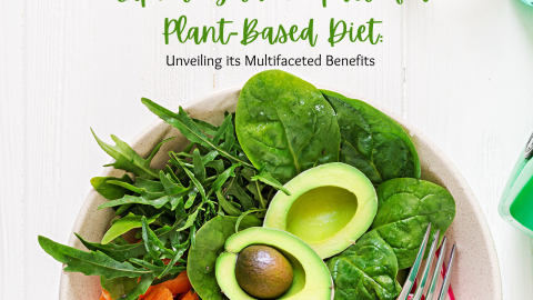 Exploring the Impact of a Plant-Based Diet Unveiling its Multifaceted Benefits