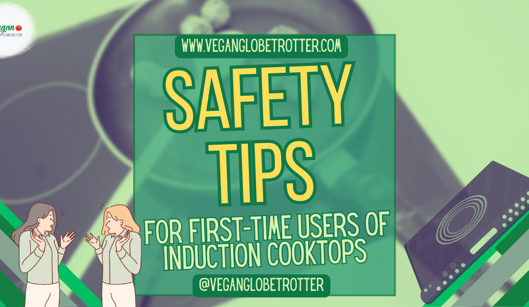 Safety Tips for First-Time Users of Induction Cooktops